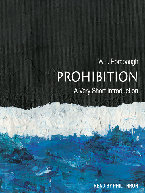 Title details for Prohibition by W. J. Rorabaugh - Available